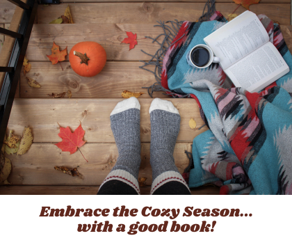 Embrace the Cozy Season... with a good book!
